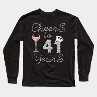 Girl Queen Drink Wine Cheers To 41 Years Old Happy Birthday Long Sleeve T-Shirt